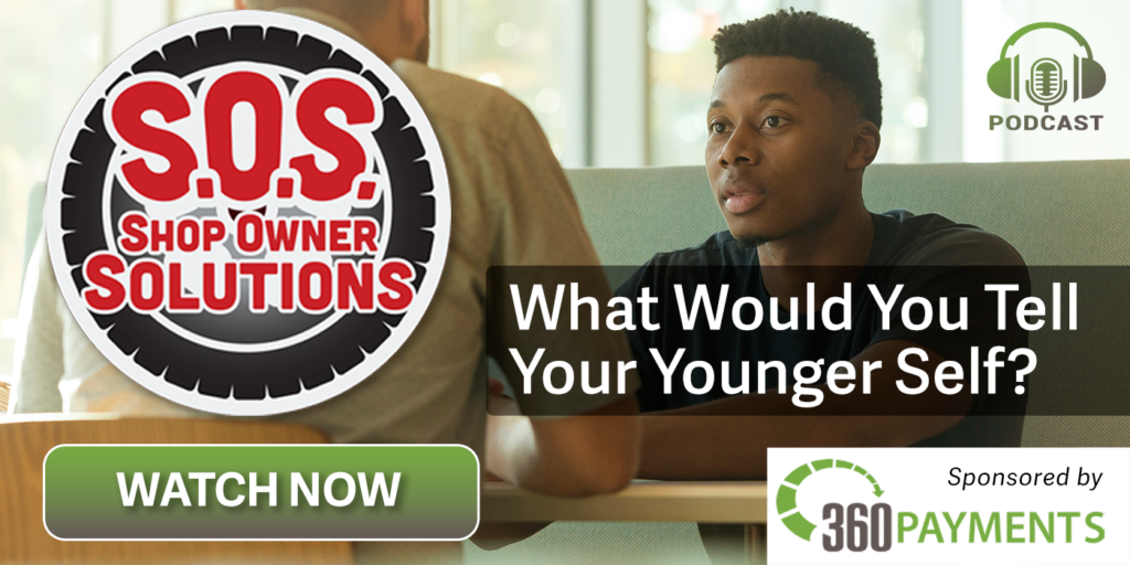 Shop Owner Solutions Podcast - What Would you Tell Your Younger self